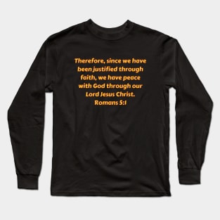 Bible Verse Romans 5:1 Long Sleeve T-Shirt